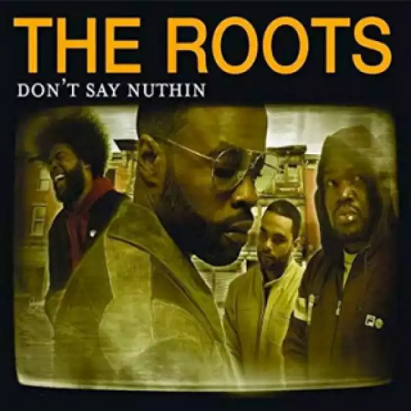 Instrumental: The Roots - Don’t Say Nuthin (Produced By Scott Storch)